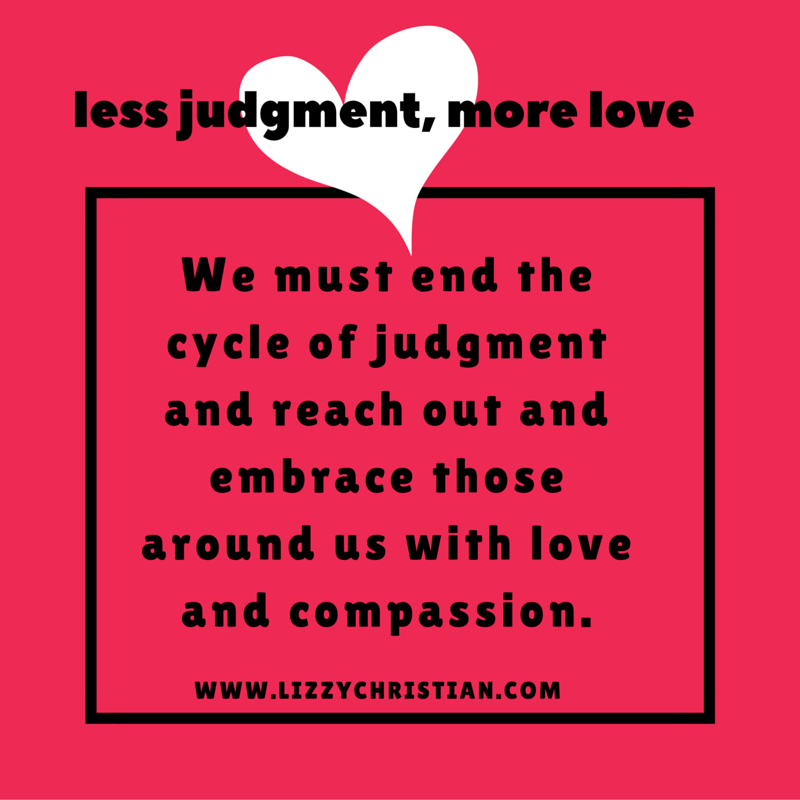 Less Judgment, More Love