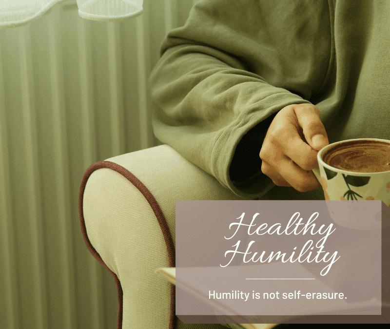 The Practice of Healthy Humility